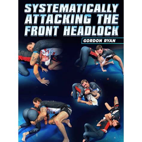 Downloadnow Systematically Attacking The Front Headlock By Gordon Ryan