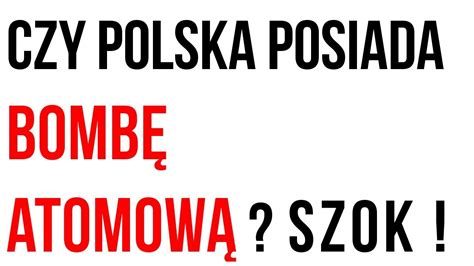 Czy Polska Posiada Broń Atomową - Czy Polska posiada bombę atomową ? SZOK ! - YouTube