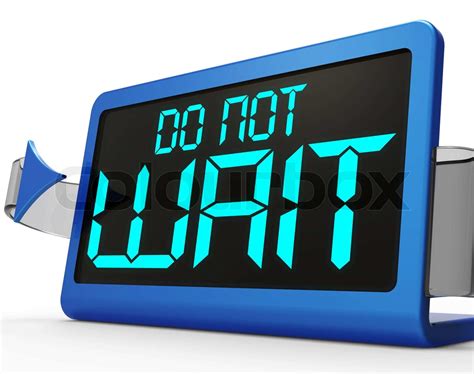 Do Not Wait Clock Showing Urgency For Action Stock Image Colourbox