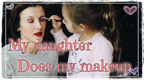 my daughter does my makeup part 3 youtube