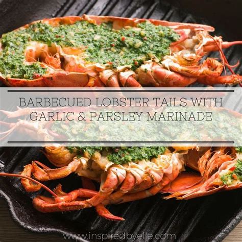Barbecued Lobster Tails With A Garlic And Parsley Marinade Lobster