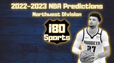2022 2023 Nba Predictions Northwest Division Youtube