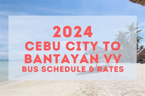 2024 Ceres Bus Schedule Cebu City To Bantayan Island Cebu Insider