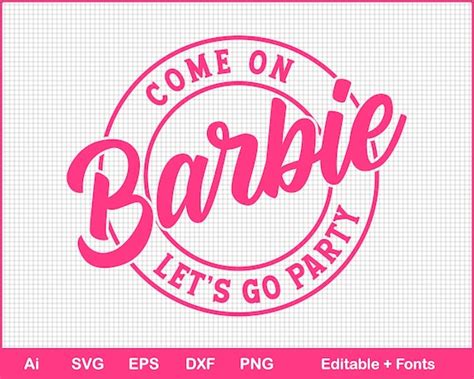Come On Barbie Let S Go Party Editable T Shirt Design Ai Etsy