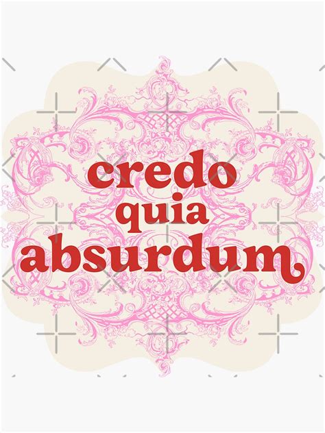 Credo Quia Absurdum I Believe Because It Is Absurd Sticker For Sale