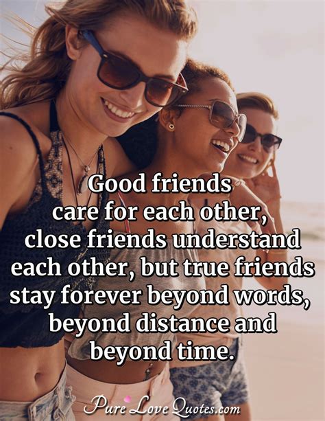 Good Friends Care For Each Other Close Friends Understand Each Other