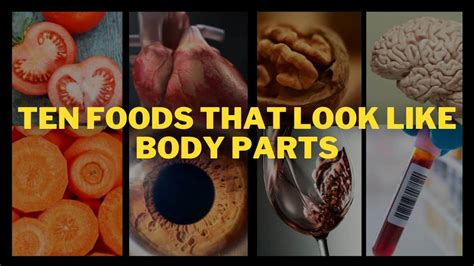 Ten Foods That Look Like Body Parts