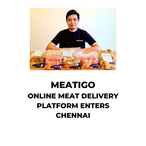 Meatigo Online Meat Delivery Platform Enters Chennai Horeca Talks Cyk