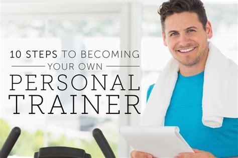 10 Steps To Becoming Your Own Personal Trainer