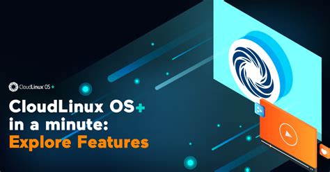 Cloudlinux Os In A Minute Explore Features