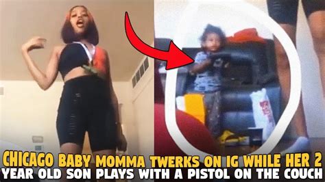 Chicago Baby Momma Twerks On Ig While Her Year Old Son Plays With A Pistol On The Couch Youtube