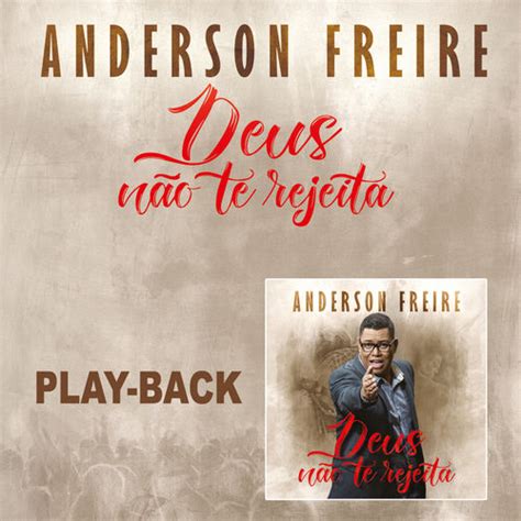 A g quando estou chorando pra ti. Baixar CD Deus Não Te Rejeita (Playback) - Anderson Freire ...