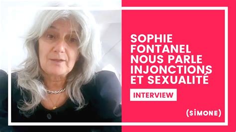Sophie Fontanel Nous Parle Injonctions Et SexualitÉ Youtube