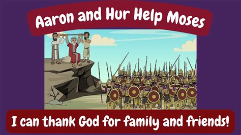 Aaron And Hur Help Moses Youtube