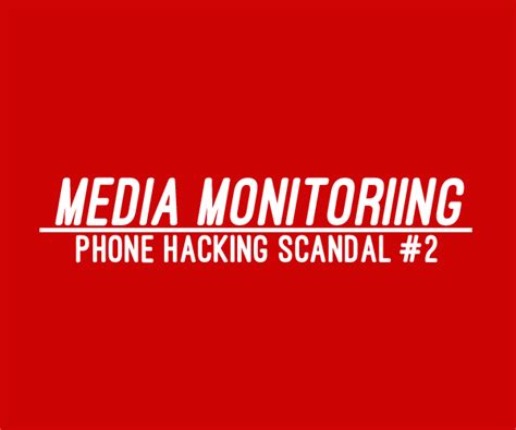 Media Monitoring Phone Hacking Scandal 61113 Abi Williams