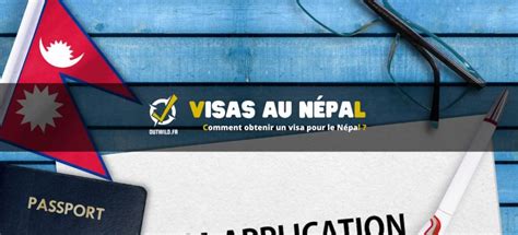 Comment Obtenir Un Visa Pour Le Népal Outwild Expéditions And Exploration