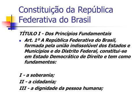 A República Federativa Do Brasil é Formada Pela União Indissolúvel