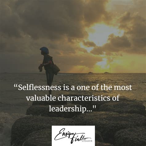 Selflessness Is A One Of The Most Valuable Characteristics Of