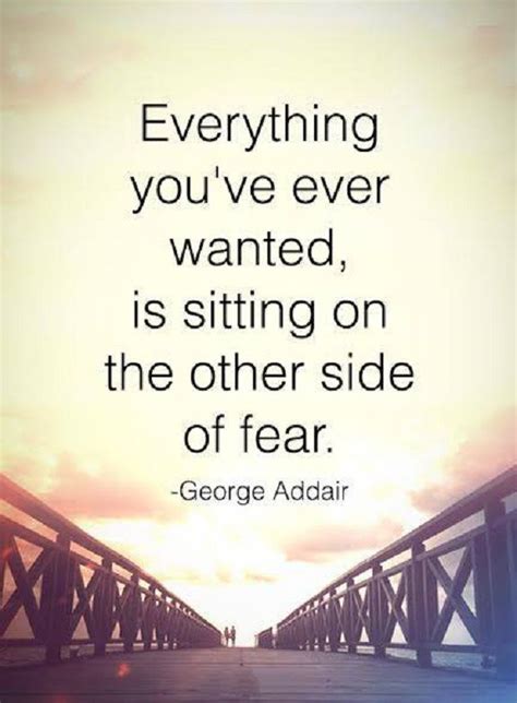 George Addair Quotes Inspirational Messages Everything Youve Ever Wanted Dreams Quote