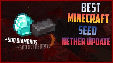 Minecraft Best Nether Update Seed Lots Of Diamonds And Netherite