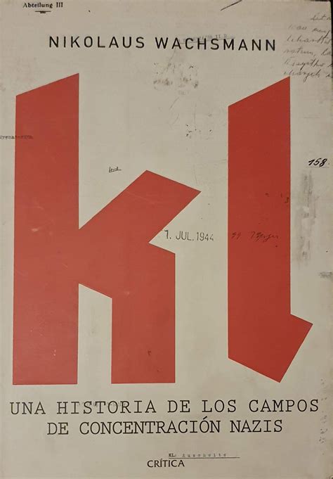 Kl Una Historia De Los Campos De Concentración Nazis By Nikolaus