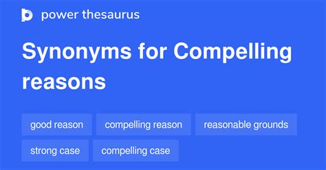 Compelling Reasons Synonyms 210 Words And Phrases For Compelling Reasons