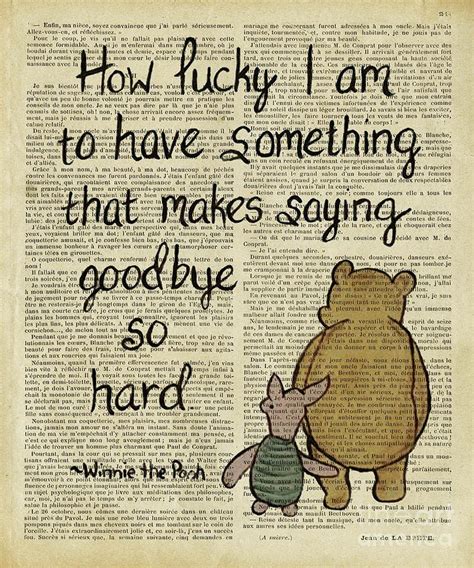 How lucky i am to have something that makes saying goodbye so hard. winnie the pooh how lucky I am Digital Art by Trindira A