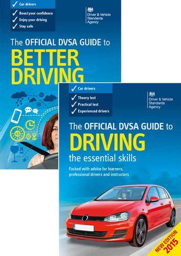 The Official Dvsa Guide To Better Driving The Official Dvsa Guide To Driving The Essential