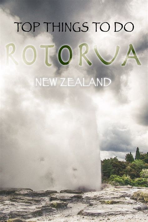 Wondering Which Places To Visit In Rotorua Our Guide Will Help You To