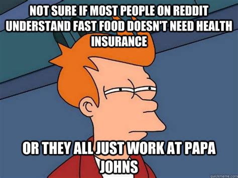 Best health insurance plan for parents (senior citizen). not sure if most people on reddit understand fast food doesn't need health insurance or they all ...