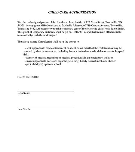 Example to give custody of your child to somebody else, to miss school or work, to duplicate a chapter of a book, and other activities that are not acceptable under normal circumstances. Sample of Child Care Authorization Letter Template ...