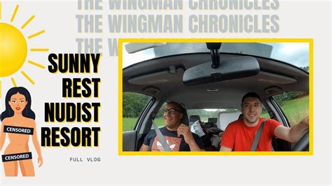 Sunny Rest Nudist Resort Full Vlog The Wingman Chronicles Youtube