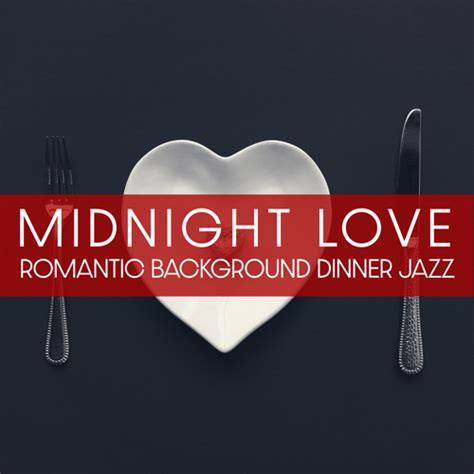 Stream Jazz Music Collection Listen To Midnight Love Romantic Background Dinner Jazz Love