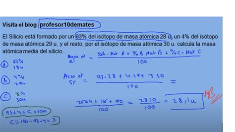 5 Calcular La Masa Atómica Del Silicio Si Sise Conoce Que Presenta Un 93 Del Isotopode Masa