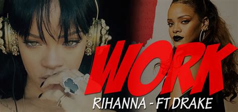 Rihanna Work Ft Drake