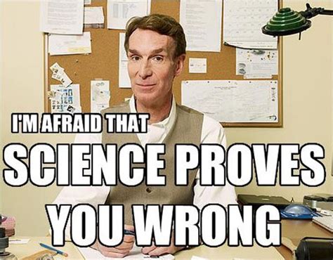 10 Best Bill Nye The Science Guy Memes Science Jokes Science Guy