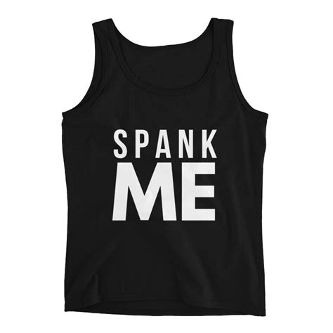 Spank Me Tank Top Bdsm Shirt Bdsm T Submissive Shirt Etsy