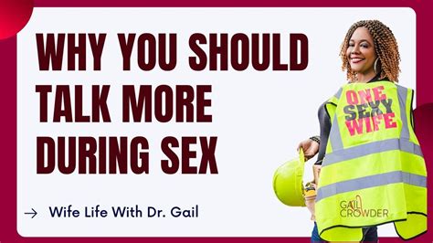 Why You Should Talk More During Sex Sexologist Dr Gail Crowder Youtube