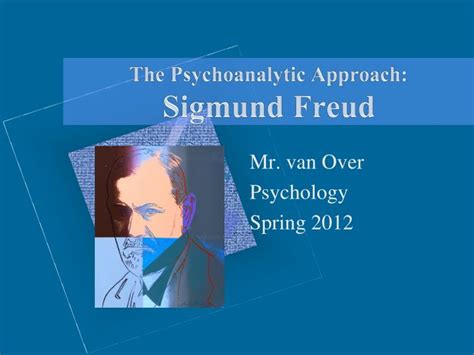 Ppt The Psychoanalytic Approach Sigmund Freud Powerpoint