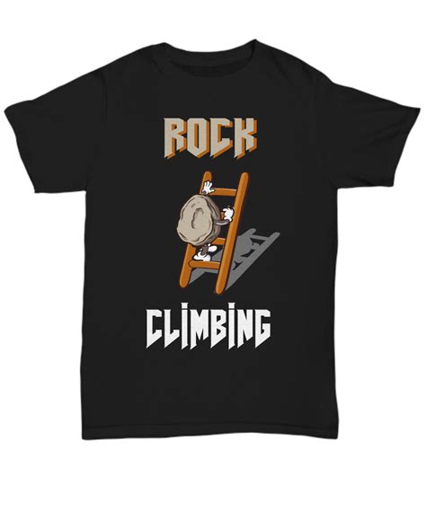 Here S A Funny T Shirt That Plays On The Words Rock Climbing Great T For Lovers Of Funny