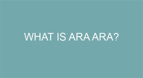 What Is Ara Ara