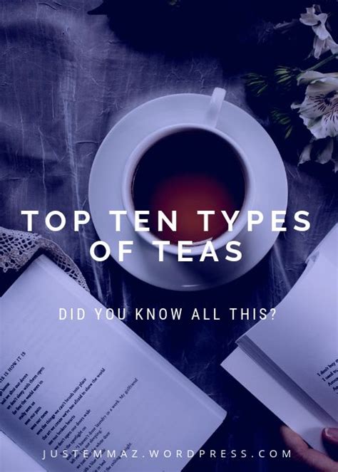 Top Ten Types Of Teas Types Of Tea Tea Did You Know