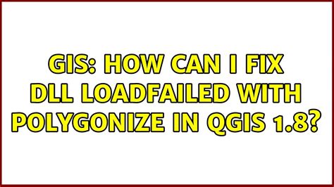 GIS How Can I Fix DLL Loadfailed With Polygonize In QGIS 1 8 YouTube