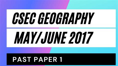 Csec Geography Mayjune 2017 Past Paper 1multiple Choice Youtube