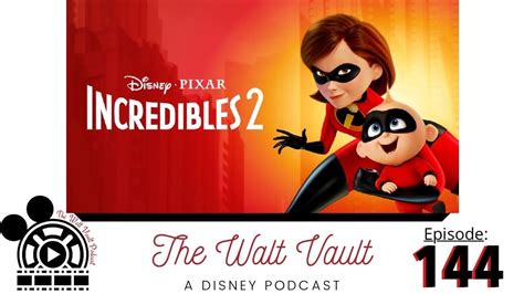 Incredibles 2 Review The Walt Vault A Disney Podcast Ep 144 Youtube