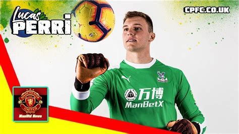 Headlines linking to the best sites from around the web. ManUtd News - Crystal Palace bring in goalkeeper Lucas Perri on loan - YouTube
