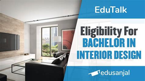 Eligibility Criteria To Enroll In Bachelor Of Interior Design Program