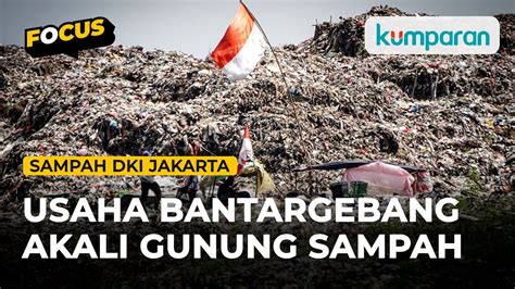 Polemik Sampah Jakarta Teknologi Pengolahan Baru Tidak Sebanding