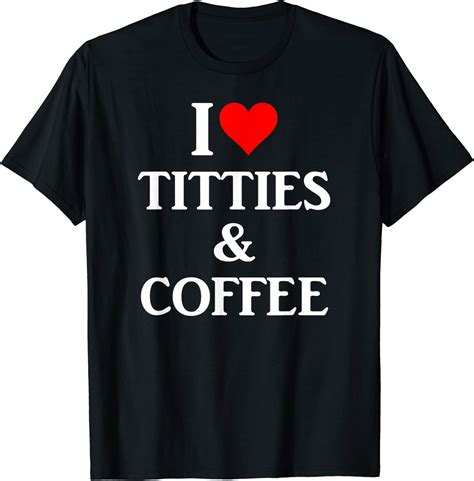 Ich Liebe Titties Und Kaffee Geschenk T Shirt Amazon De Fashion