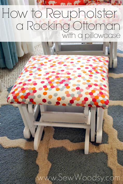 See more ideas about glider chair, glider rocker, gliders. How to Reupholster a Rocking Ottoman with a Pillowcase ...